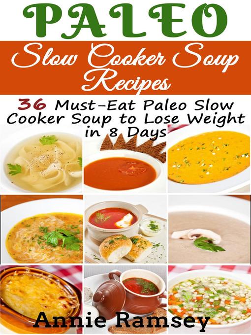 Title details for Paleo Slow Cooker Soup Recipes by Annie Ramsey - Available